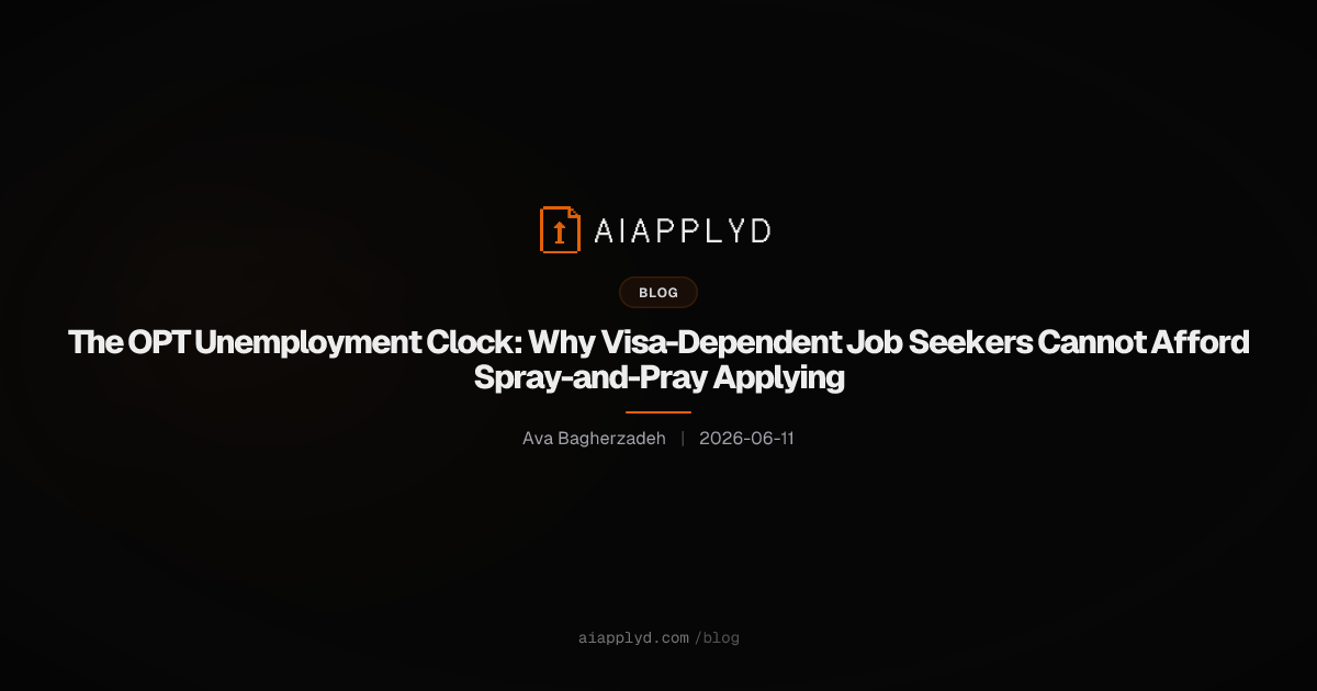 Cover image for The OPT Unemployment Clock: Why Visa-Dependent Job Seekers Cannot Afford Spray-and-Pray Applying