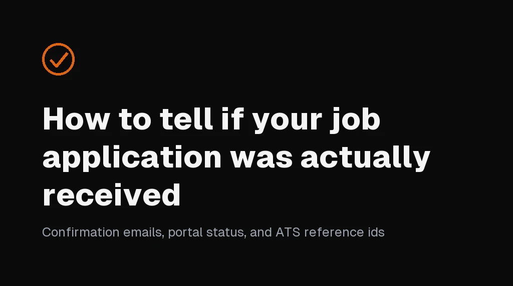 How to Tell If Your Job Application Was Actually Received (2026)